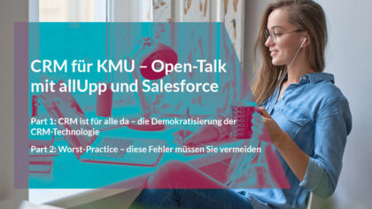 CRM für KMU - Open-Talk mit allUpp und Salesforce