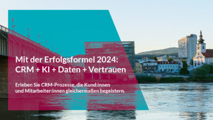 Mit der Erfolgsformel 2024, CRM + KI + Daten + Vertrauen