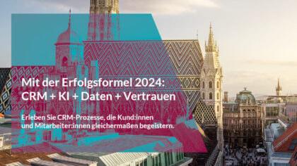 Mit der Erfolgsformel 2024, CRM + KI + Daten + Vertrauen